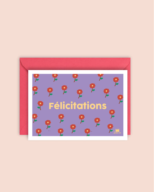 Ma Petite Vie - Carte "Félicitations" : Félicitations fleurs (avec enveloppe)